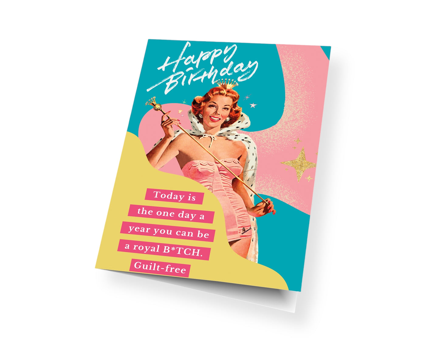 Royal B*tch - Birthday Greeting Card