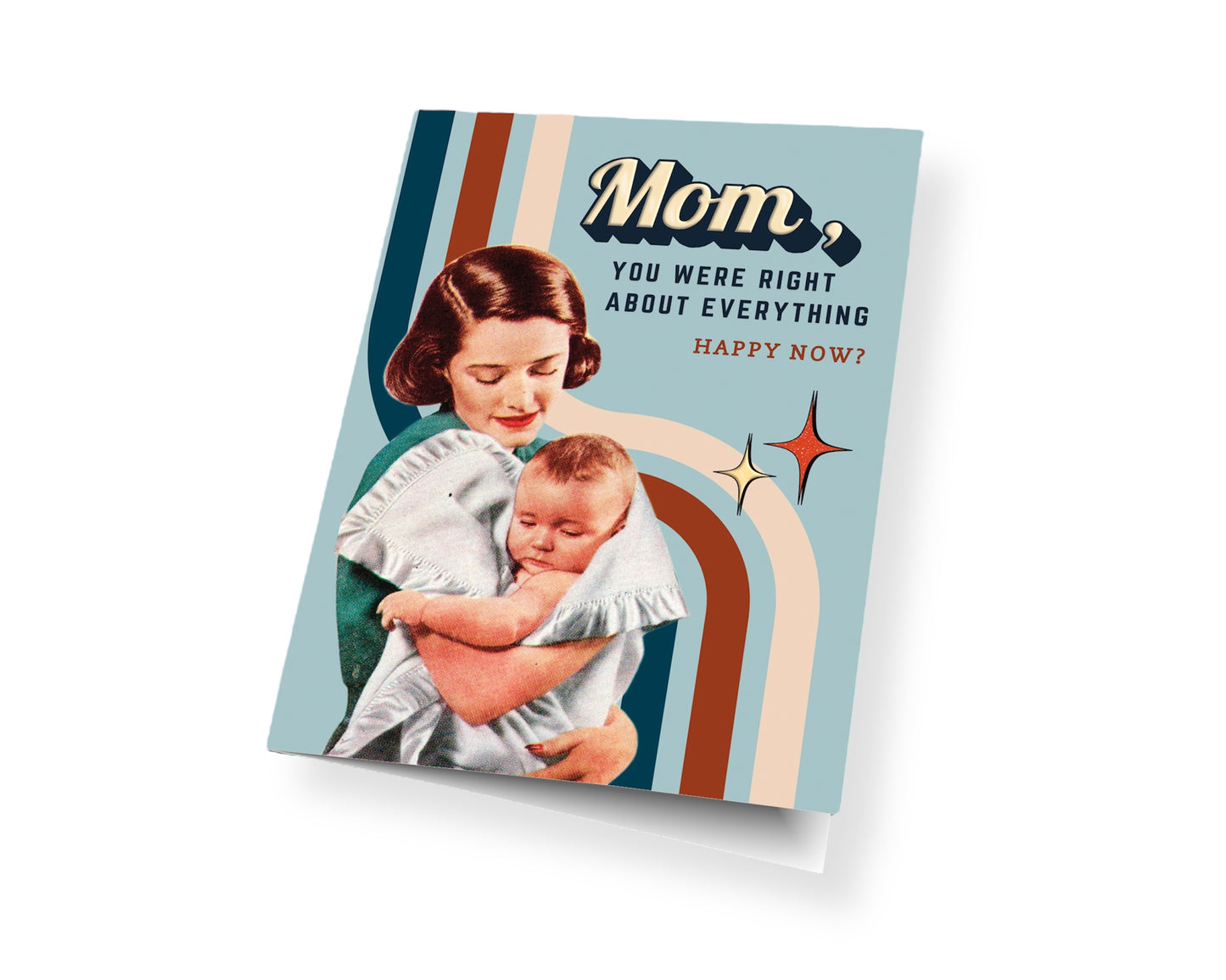Mom You Were Right - Mother's Day Greeting Card